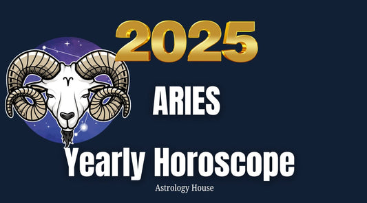 Aries | 2025 Yearly Horoscope | Astrology House - Astrology House