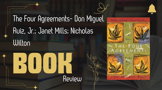 Book Review: The Four Agreements by Don Miguel Ruiz - A Transformative Guide to Personal Freedom - Astrology House