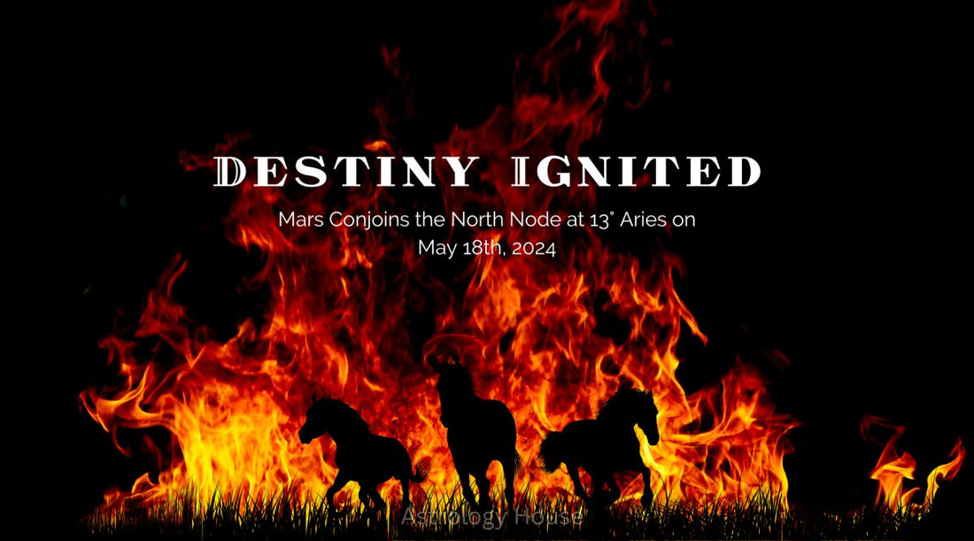 Destiny Ignited: Mars Conjoins the North Node at 13° Aries on May 18th, 2024 - Astrology House