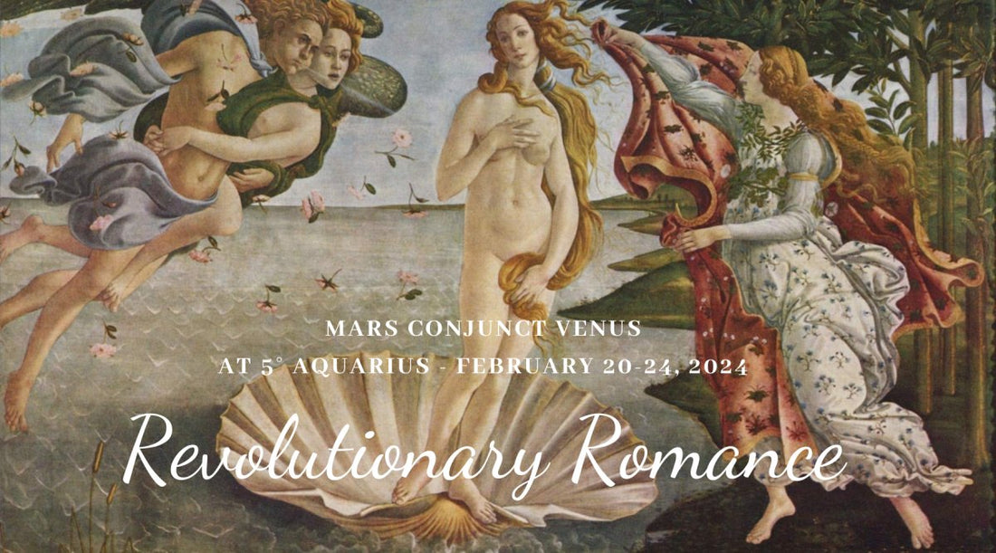 Revolutionary Romance: Mars Conjunct Venus at 5° Aquarius - February 20-24, 2024 - Astrology House