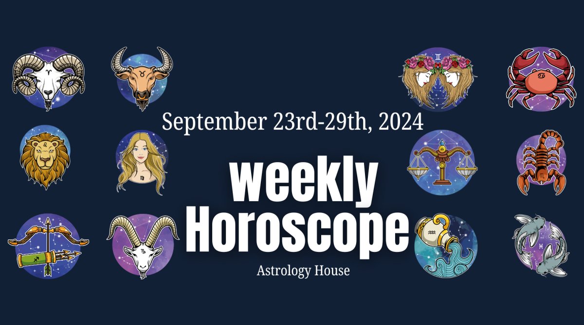 Weekly Horoscope September 23rd - 29th, 2024 - Astrology House