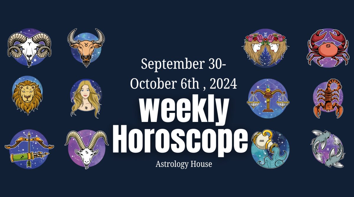 Weekly Horoscope | September 30 - October 6, 2024 | Astrology House - Astrology House