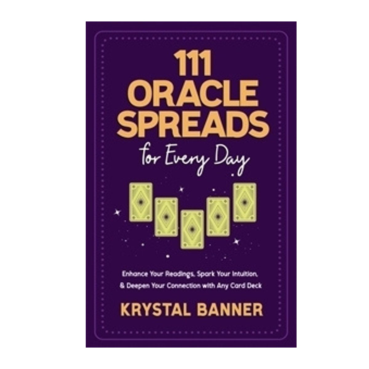 111 Oracle Spreads for Every Day - Astrology House