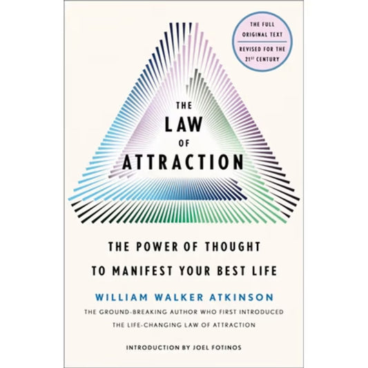 Law of Attraction, The: The Power of Thought to Manifest Your Best Life - William Walker Atkinson - Astrology House