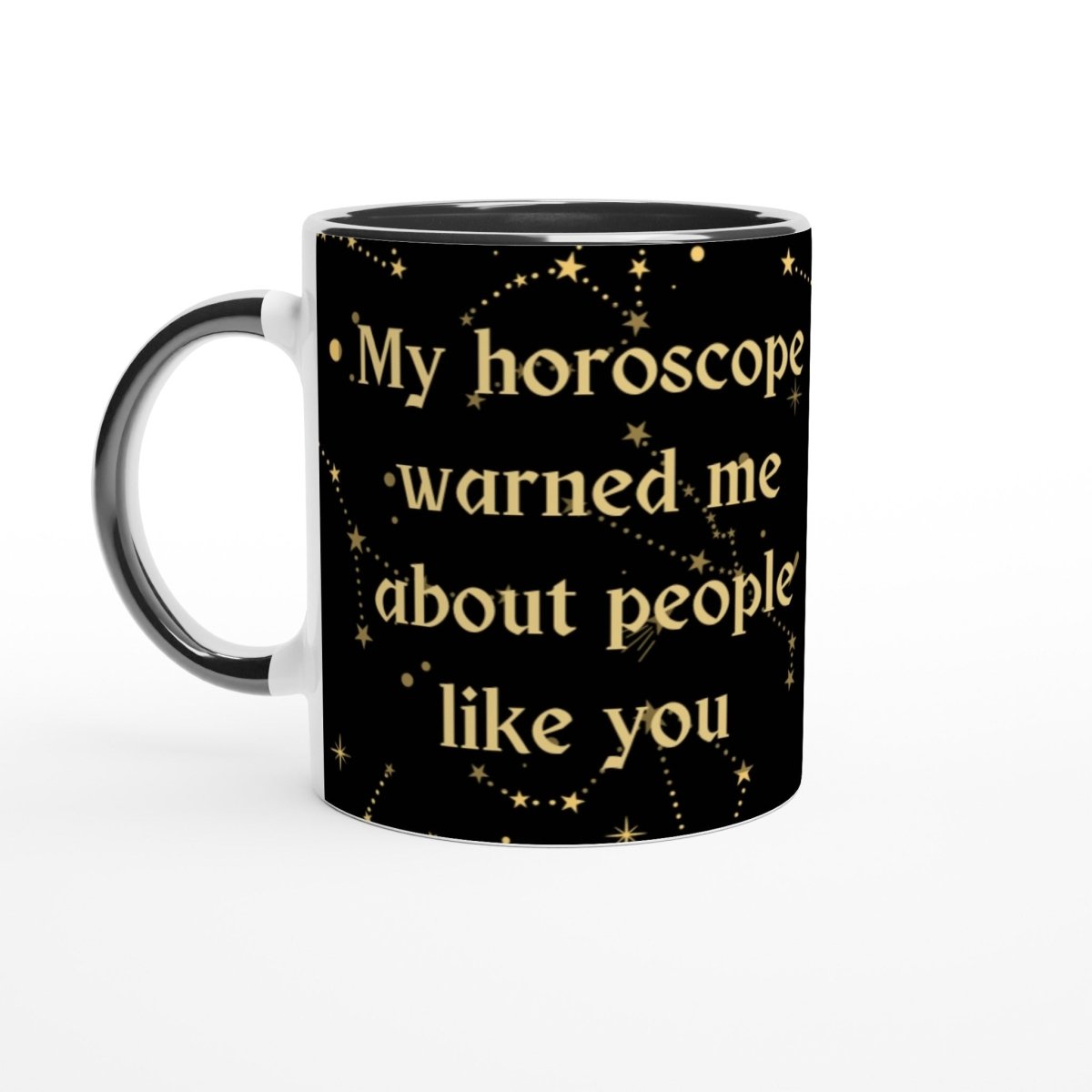 My Horoscope Warned Me About People Like You" Mug 11oz - Astrology House