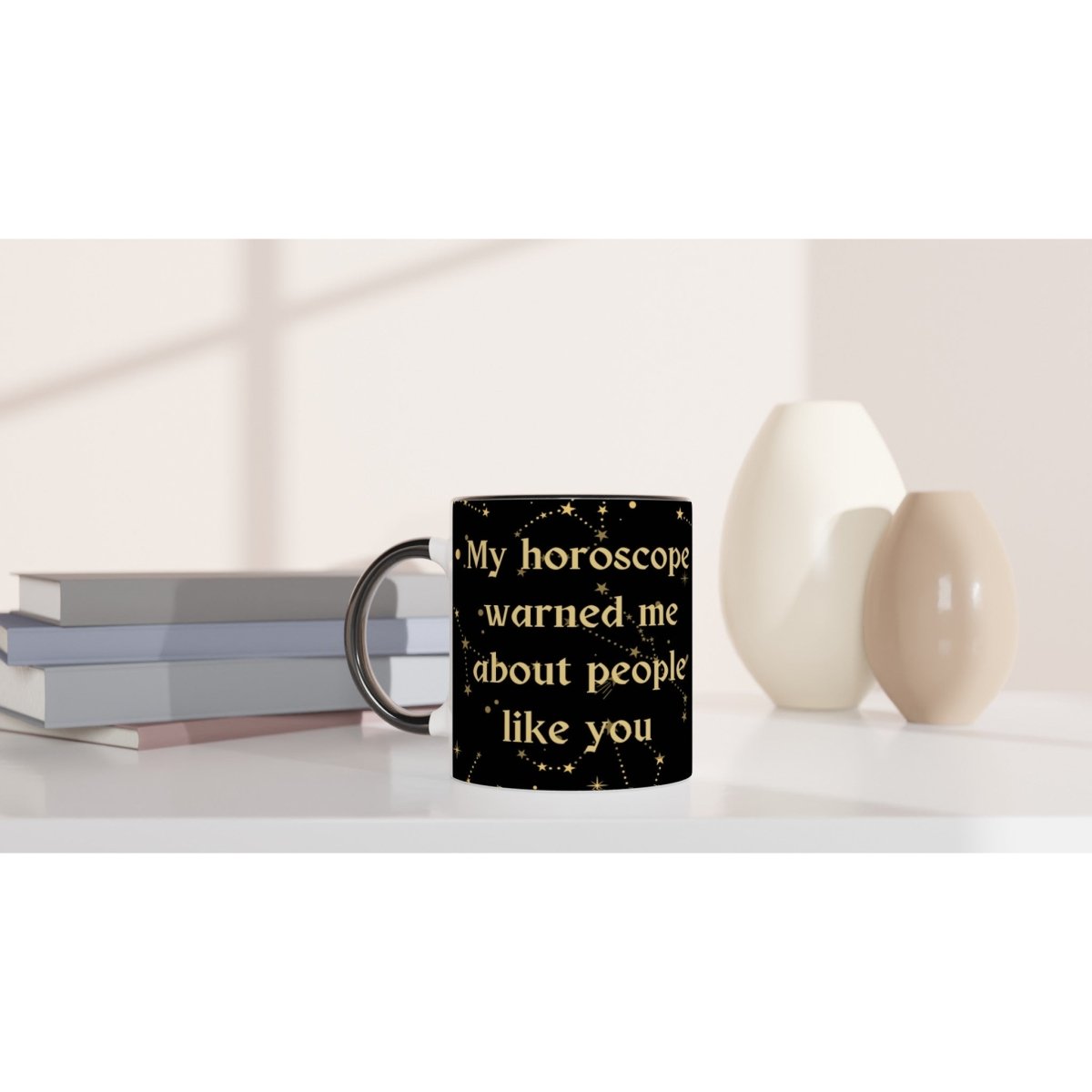 My Horoscope Warned Me About People Like You" Mug 11oz - Astrology House