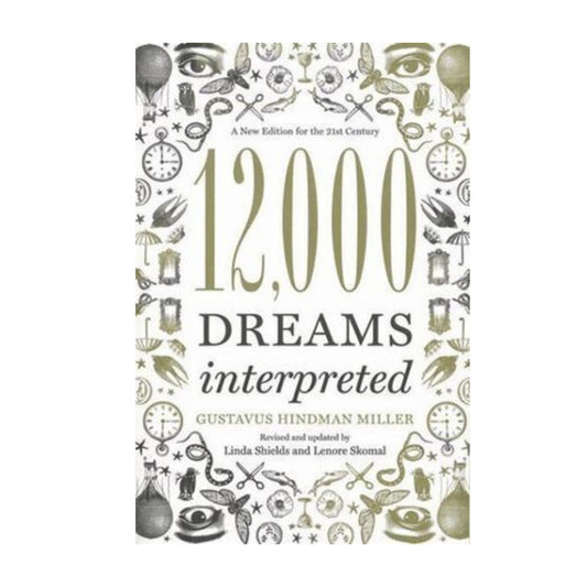 12000 Dreams Interpreted- Gustavus Hindman Miller - Mana on Mayne