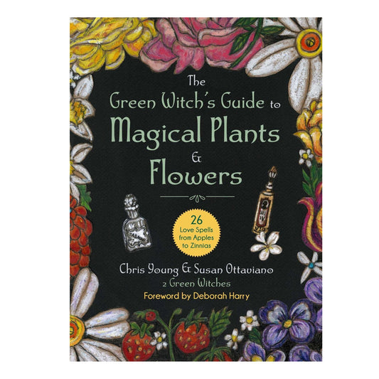 Green Witch's Guide to Magical Plants & Flowers, The: 26 Love Spells from Apples to Zinnias -Chris Young, Susan Ottaviano - Astrology House