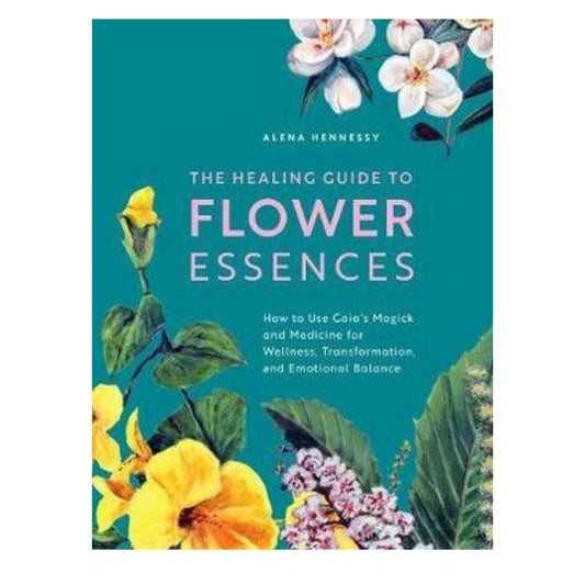 Healing Guide to Flower Essences - Alena Hennessy - Mana on Mayne