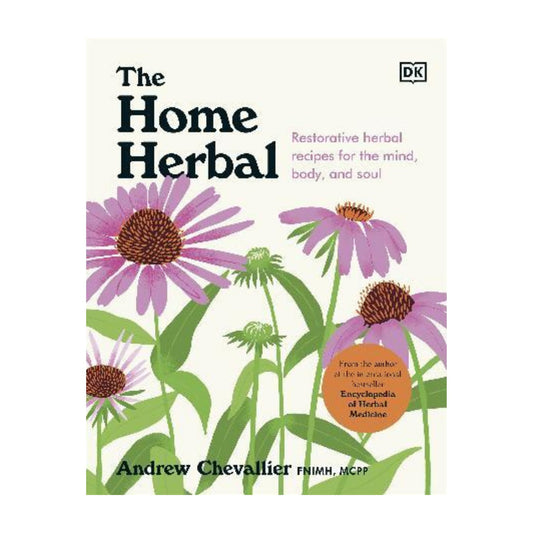 Home Herbal, The: Restorative Herbal Remedies for the Mind, Body, and Soul - Andrew Chevallier - Mana on Mayne