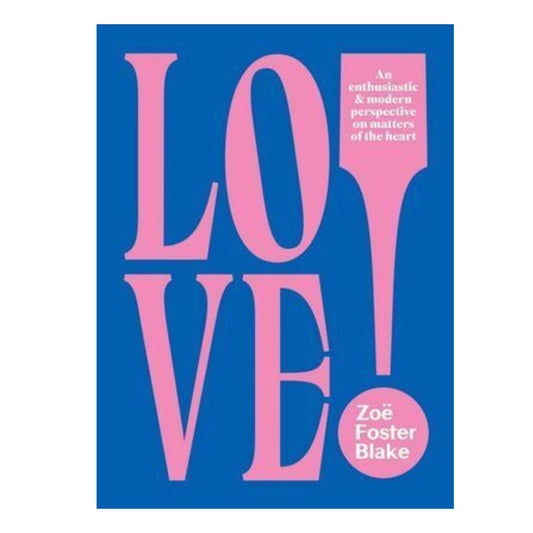 LOVE! - Zoe Foster Blake - Astrology House