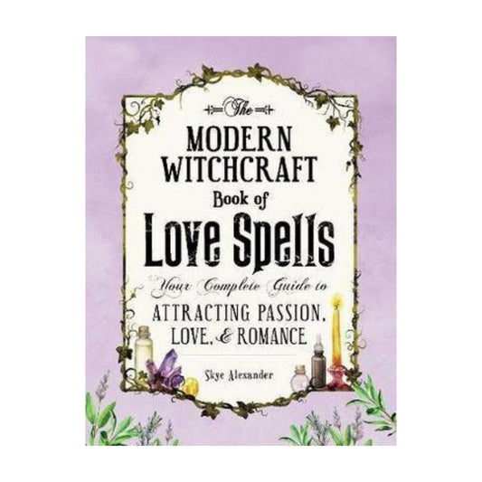 Modern Witchcraft Book of Love Spells - Skye Alexander - Mana on Mayne