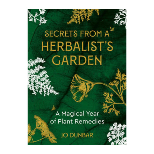 Secrets From A Herbalist's Garden: A Magical Year of Plant Remedies - Mana on Mayne