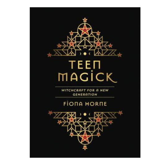 Teen Magick: Witchcraft for a new generation - Fiona Horne - Astrology House